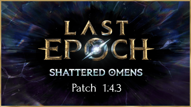 Last Epoch Patch 1.4.3 Notes (8th April 2026)