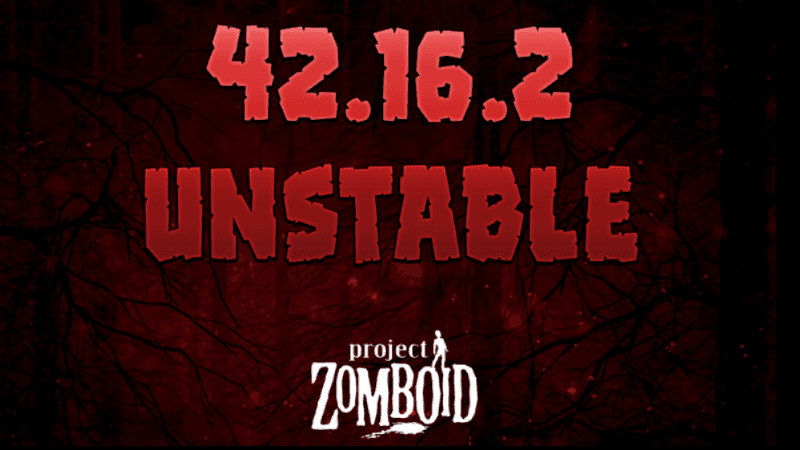 Project Zomboid 42.16.2 UNSTABLE Hotfix Released (8th April 2026)