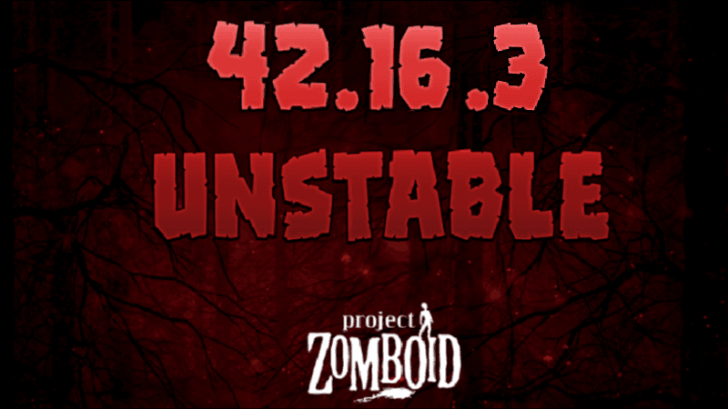 Project Zomboid Stable(41.78.19) + UNSTABLE(42.16.3) (8th April 2026)