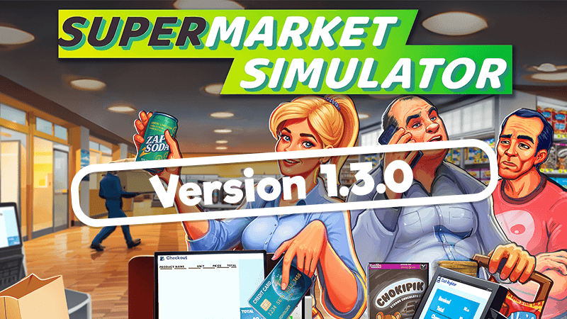 Article header image for Supermarket Simulator Patch 1.3.0 Notes (20th May 2026)